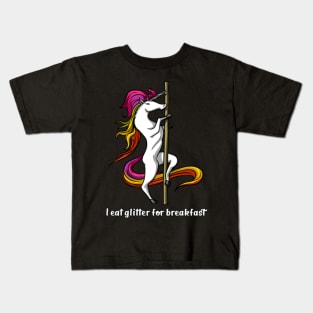 Unicorn I Eat Glitter For Breakfast Pole Dancing- Kids T-Shirt